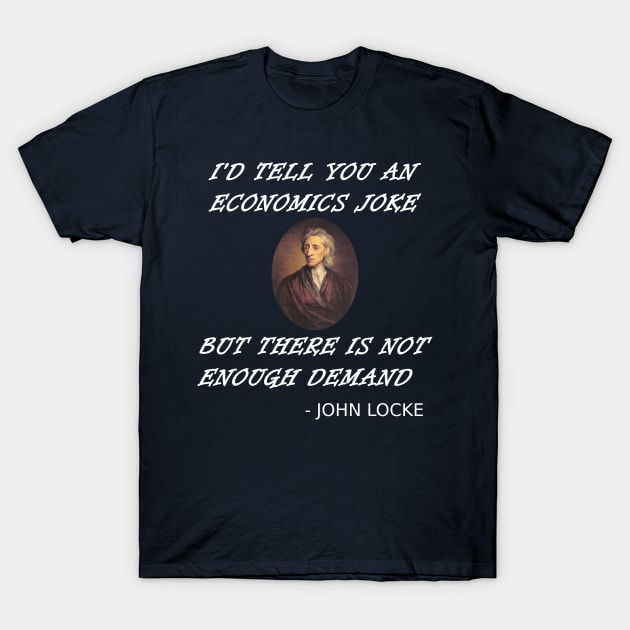 Funny Economics Teacher Design Locke Student Supply + Demand T-Shirt by TheCreekman